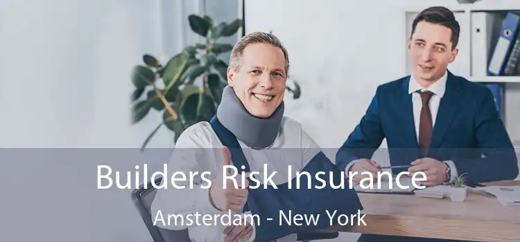 Builders Risk Insurance Amsterdam - New York