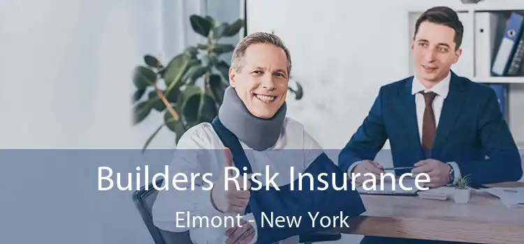 Builders Risk Insurance Elmont - New York