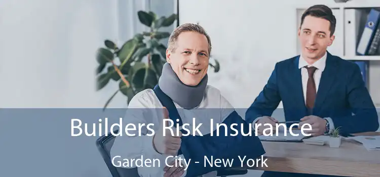 Builders Risk Insurance Garden City - New York