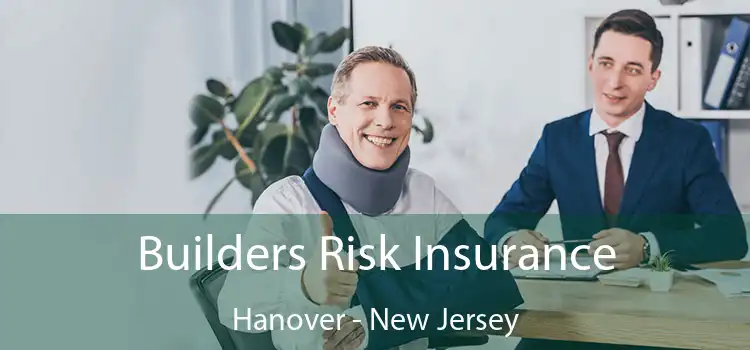 Builders Risk Insurance Hanover - New Jersey