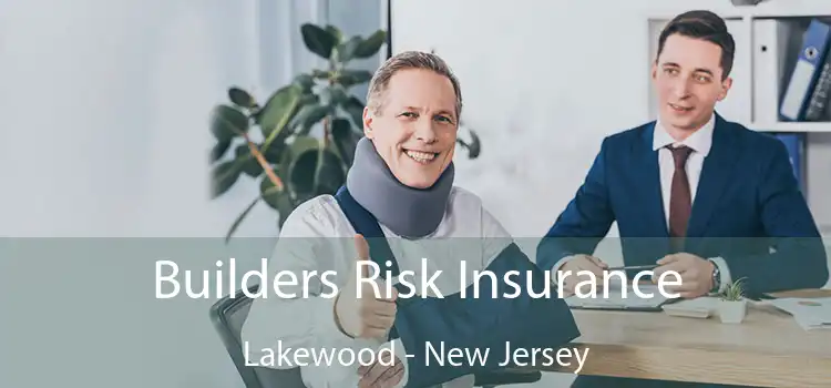 Builders Risk Insurance Lakewood - New Jersey