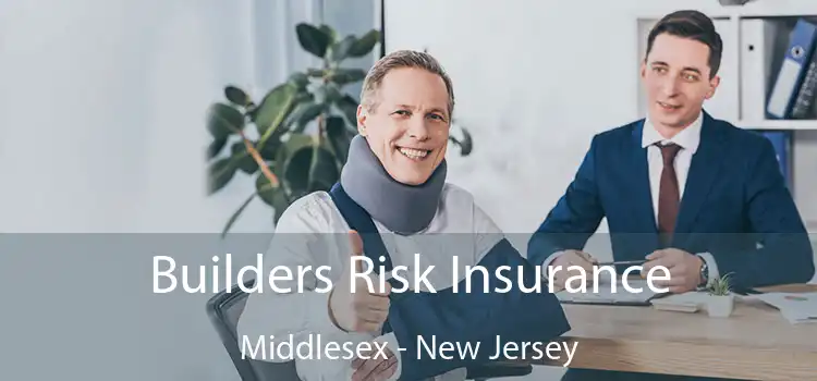 Builders Risk Insurance Middlesex - New Jersey