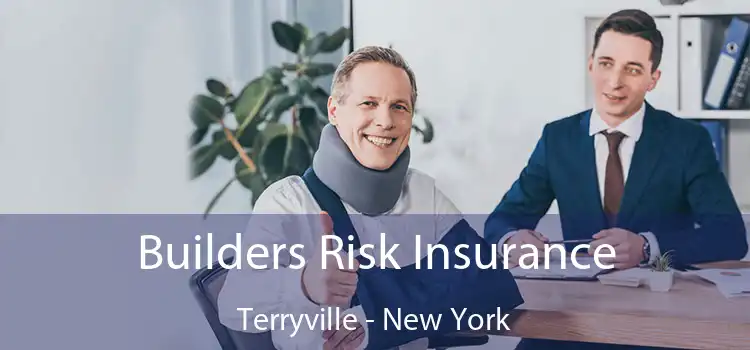 Builders Risk Insurance Terryville - New York