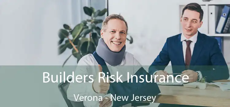 Builders Risk Insurance Verona - New Jersey