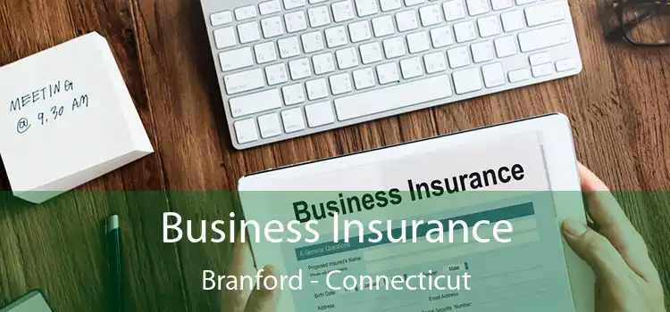 Business Insurance Branford - Connecticut