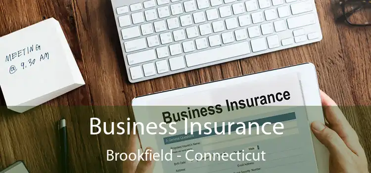 Business Insurance Brookfield - Connecticut