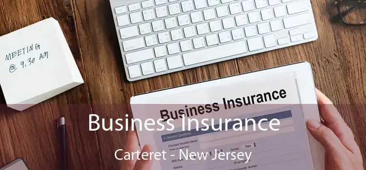 Business Insurance Carteret - New Jersey