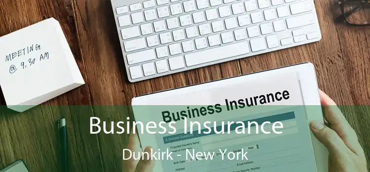 Business Insurance Dunkirk - New York