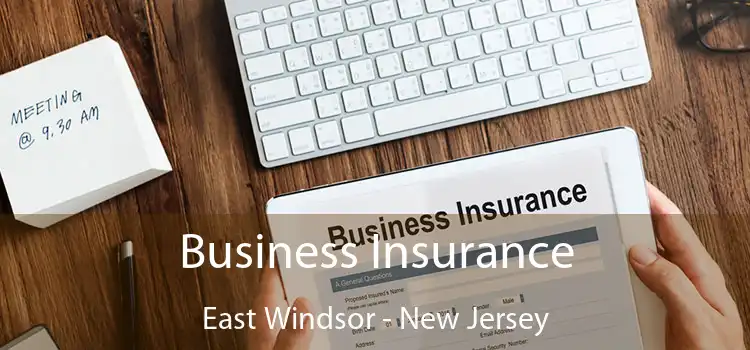 Business Insurance East Windsor - New Jersey