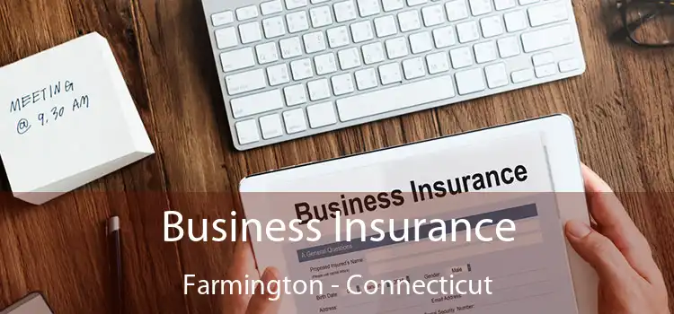 Business Insurance Farmington - Connecticut