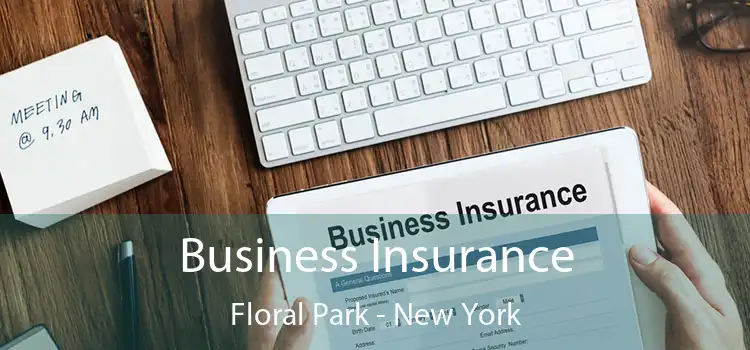 Business Insurance Floral Park - New York