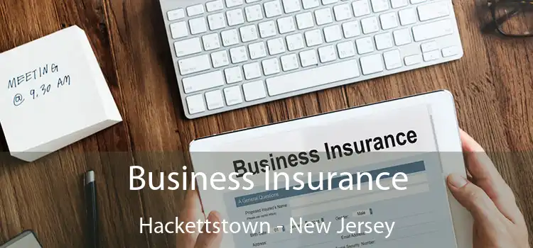 Business Insurance Hackettstown - New Jersey