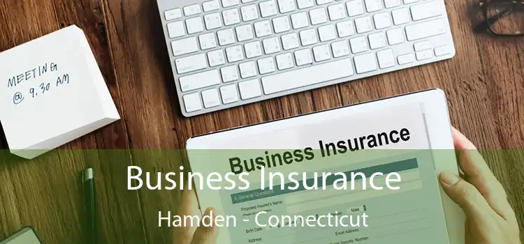 Business Insurance Hamden - Connecticut