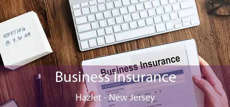 Business Insurance Hazlet - New Jersey