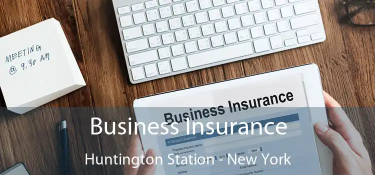 Business Insurance Huntington Station - New York