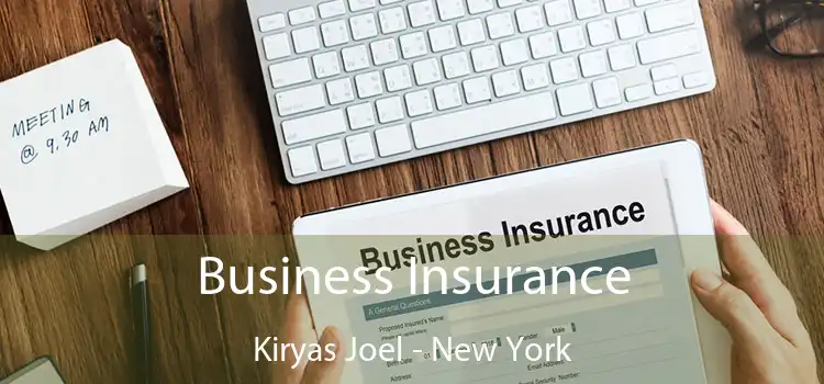 Business Insurance Kiryas Joel - New York