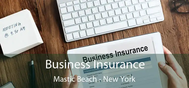 Business Insurance Mastic Beach - New York