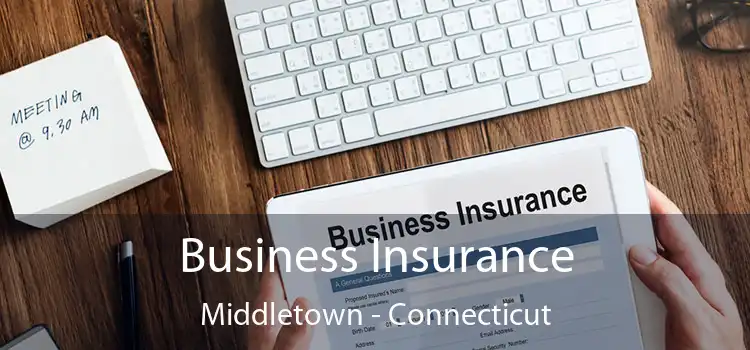 Business Insurance Middletown - Connecticut