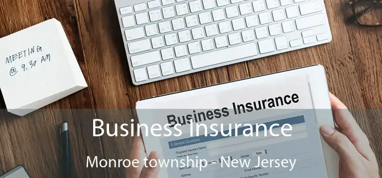 Business Insurance Monroe township - New Jersey