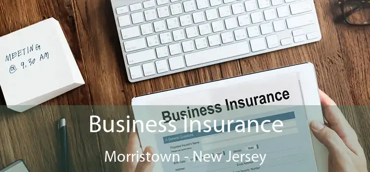 Business Insurance Morristown - New Jersey