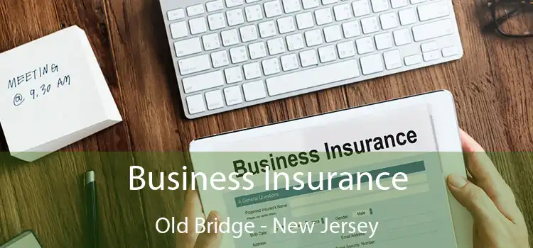 Business Insurance Old Bridge - New Jersey