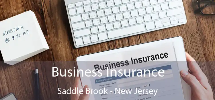 Business Insurance Saddle Brook - New Jersey