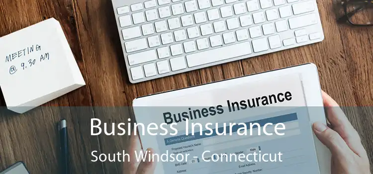 Business Insurance South Windsor - Connecticut