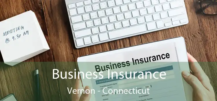 Business Insurance Vernon - Connecticut