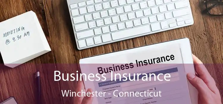 Business Insurance Winchester - Connecticut