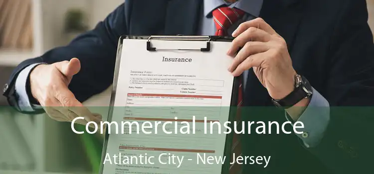 Commercial Insurance Atlantic City - New Jersey