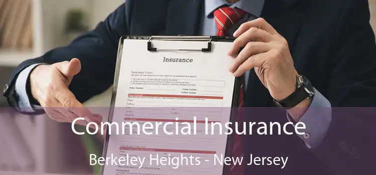 Commercial Insurance Berkeley Heights - New Jersey