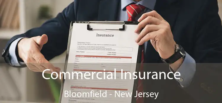 Commercial Insurance Bloomfield - New Jersey