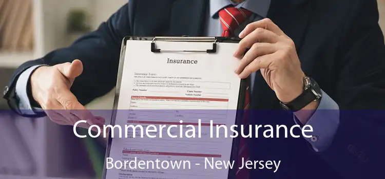 Commercial Insurance Bordentown - New Jersey