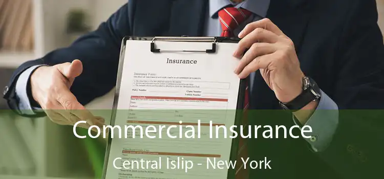 Commercial Insurance Central Islip - New York