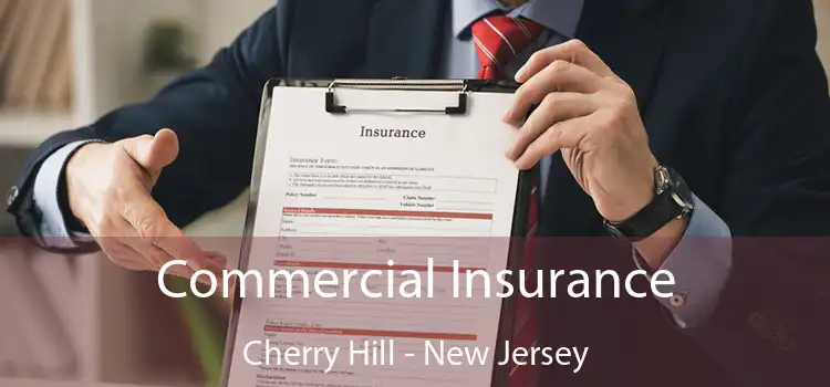 Commercial Insurance Cherry Hill - New Jersey