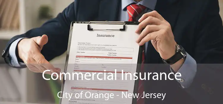 Commercial Insurance City of Orange - New Jersey