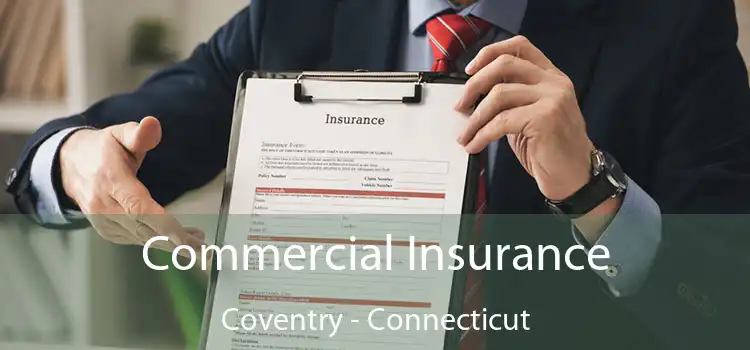 Commercial Insurance Coventry - Connecticut