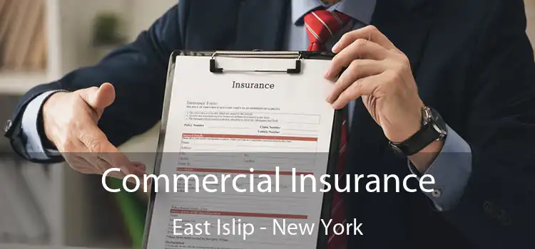 Commercial Insurance East Islip - New York