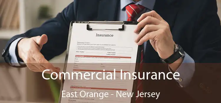 Commercial Insurance East Orange - New Jersey