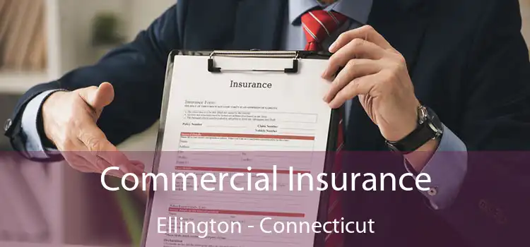 Commercial Insurance Ellington - Connecticut