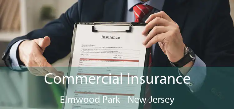 Commercial Insurance Elmwood Park - New Jersey