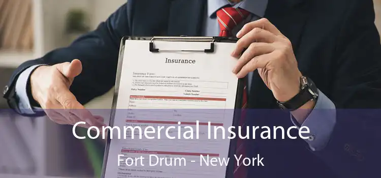 Commercial Insurance Fort Drum - New York