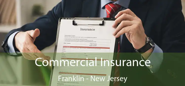 Commercial Insurance Franklin - New Jersey