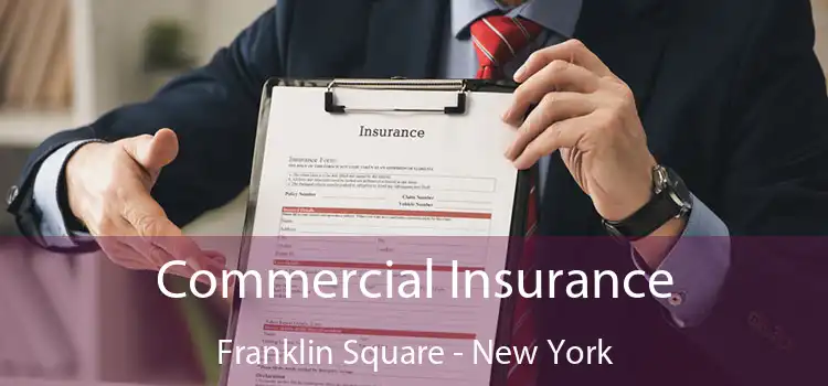 Commercial Insurance Franklin Square - New York