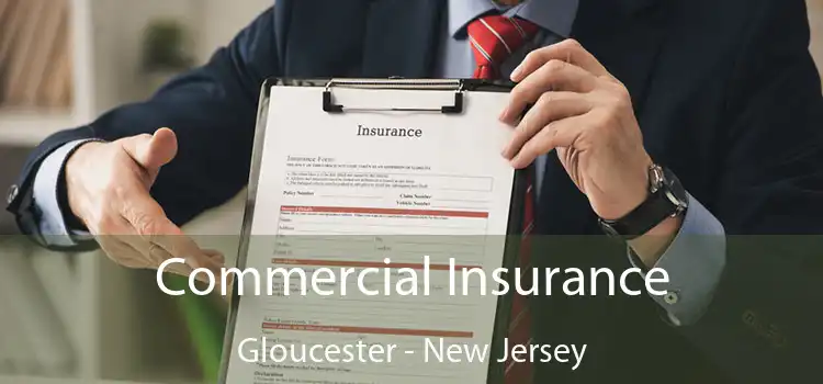 Commercial Insurance Gloucester - New Jersey