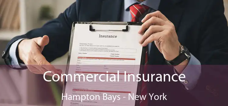 Commercial Insurance Hampton Bays - New York