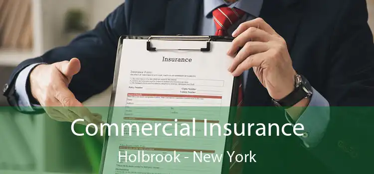 Commercial Insurance Holbrook - New York