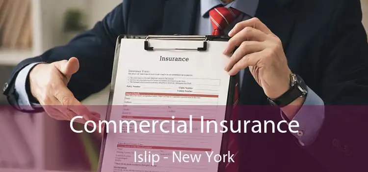 Commercial Insurance Islip - New York