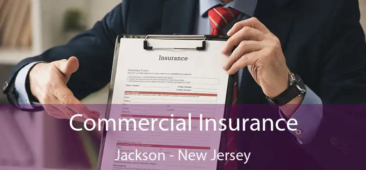 Commercial Insurance Jackson - New Jersey