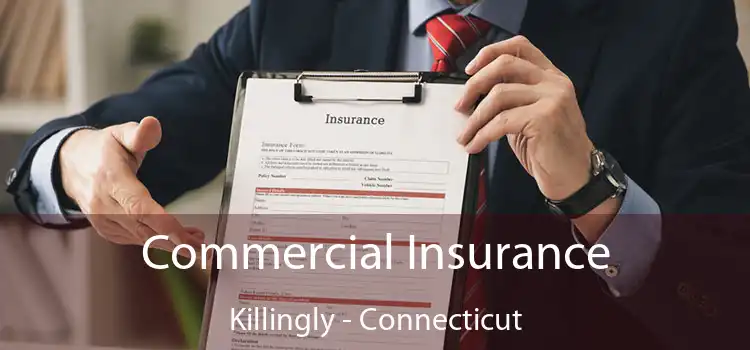 Commercial Insurance Killingly - Connecticut